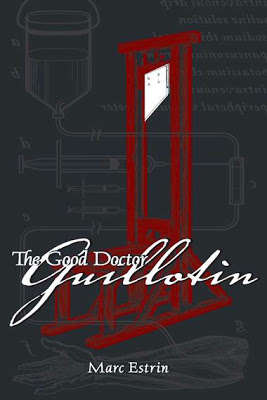 cover of the book The Good Doctor Guillotin by Marc Estrin